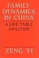 Family Dynamics in China: A Life Table Analysis