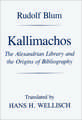 Kallimachos: The Alexandrian Library and the Origins of Bibliography