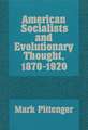 American Socialists and Evolutionary Thought, 1870–1920