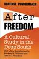 After Freedom: A Cultural Study In The Deep South