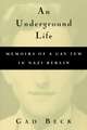 An Underground Life: Memoirs of a Gay Jew in Nazi Berlin