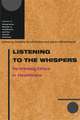 Listening to the Whispers: Re-thinking Ethics in Healthcare