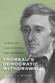 Thoreau’s Democratic Withdrawal: Alienation, Participation, and Modernity