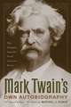 Mark Twain's Own Autobiography: The Chapters from the North American Review