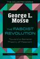 The Fascist Revolution: Toward a General Theory of Fascism