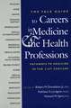 The Yale Guide to Careers in Medicine and the Health Professions: Pathways to Medicine in the 21st Century