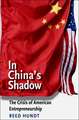 In China's Shadow: The Crisis of American Entrepreneurship