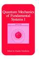 Quantum Mechanics of Fundamental Systems 1