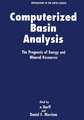 Computerized Basin Analysis: The Prognosis of Energy and Mineral Resouces