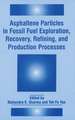 Asphaltene Particles in Fossil Fuel Exploration, Recovery, Refining, and Production Processes