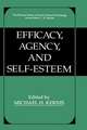 Efficacy, Agency, and Self-Esteem