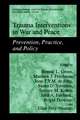 Trauma Interventions in War and Peace: Prevention, Practice, and Policy