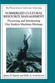 Submerged Cultural Resource Management: Preserving and Interpreting Our Maritime Heritage