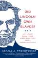 Did Lincoln Own Slaves?: And Other Frequently Asked Questions about Abraham Lincoln