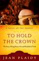 To Hold the Crown to Hold the Crown: The Story of King Henry VII and Elizabeth of York the Story of King Henry VII and Elizabeth of York