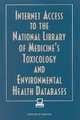 Internet Access to the National Library of Medicine's Toxicology and Environmental Health Databases