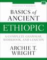 Basics of Ancient Ethiopic: A Complete Grammar, Workbook, and Lexicon