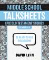 Middle School TalkSheets, Epic Old Testament Stories: 52 Ready-to-Use Discussions