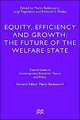 Equity, Efficiency and Growth: The Future of the Welfare State