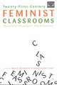 Twenty-First-Century Feminist Classrooms: Pedagogies of Identity and Difference