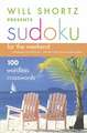 Will Shortz Presents Sudoku for the Weekend: 100 Wordless Crossword Puzzles