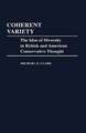 Coherent Variety: The Idea of Diversity in British and American Conservative Thought