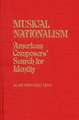 Musical Nationalism: American Composers' Search for Identity