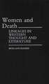 Women and Death: Linkages in Western Thought and Literature