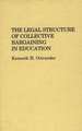 The Legal Structure of Collective Bargaining in Education