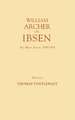 William Archer on Ibsen: The Major Essays, 1889-1919