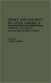 Sport and Society in Latin America: Diffusion, Dependency, and the Rise of Mass Culture