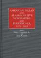 American Indian and Alaska Native Newspapers and Periodicals, 1971-1985.