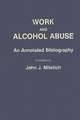 Work and Alcohol Abuse: An Annotated Bibliography