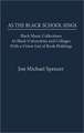 As the Black School Sings: Black Music Collections at Black Universities and Colleges with a Union List of Book Holdings