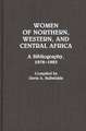 Women of Northern, Western, and Central Africa: A Bibliography, 1976-1985