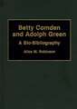 Betty Comden and Adolph Green: A Bio-Bibliography