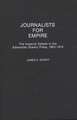 Journalists for Empire: The Imperial Debate in the Edwardian Stately Press, 1903-1913