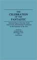 The Celebration of the Fantastic: Selected Papers from the Tenth Anniversary International Conference on the Fantastic in the Arts