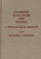 Cognitive Education and Testing: A Methodological Approach