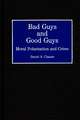 Bad Guys and Good Guys: Moral Polarization and Crime