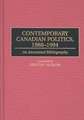 Contemporary Canadian Politics, 1988-1994: An Annotated Bibliography