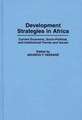 Development Strategies in Africa: Current Economic, Socio-Political, and Institutional Trends and Issues