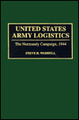 United States Army Logistics: The Normandy Campaign, 1944