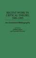 Recent Work in Critical Theory, 1989-1995: An Annotated Bibliography