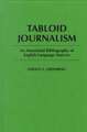 Tabloid Journalism: An Annotated Bibliography of English-Language Sources