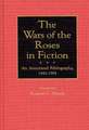 The Wars of the Roses in Fiction: An Annotated Bibliography, 1440-1994