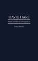 David Hare: Moral and Historical Perspectives