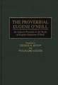 The Proverbial Eugene O'Neill: An Index to Proverbs in the Works of Eugene Gladstone O'Neill