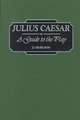 Julius Caesar: A Guide to the Play