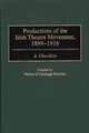 Productions of the Irish Theatre Movement, 1899-1916: A Checklist